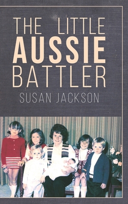 The Little Aussie Battler 1643780638 Book Cover