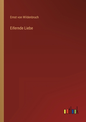 Eifernde Liebe [German] 336862122X Book Cover