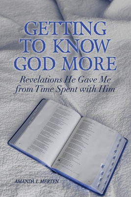 Getting to Know God More: Revelations He Gave M... B0CXRS3KHT Book Cover