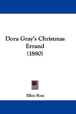 Dora Gray's Christmas Errand (1880) 1104158337 Book Cover