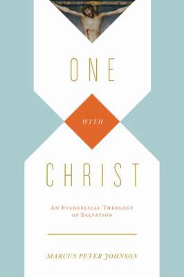 One with Christ: An Evangelical Theology of Sal... 1433531518 Book Cover