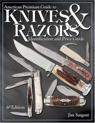 American Premium Guide to Knives and Razors: Id... 0873498259 Book Cover