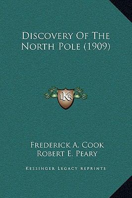 Discovery Of The North Pole (1909) 1169339972 Book Cover