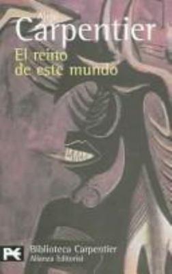 El reino de este mundo (El Libro De Bolsillo / ... [Spanish] 8420655503 Book Cover