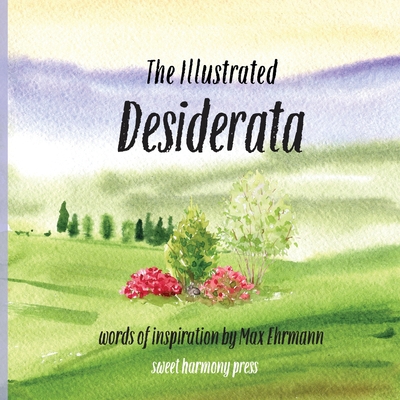 The Illustrated Desiderata 1948713373 Book Cover