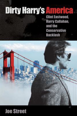 Dirty Harry's America: Clint Eastwood, Harry Ca... 0813061679 Book Cover