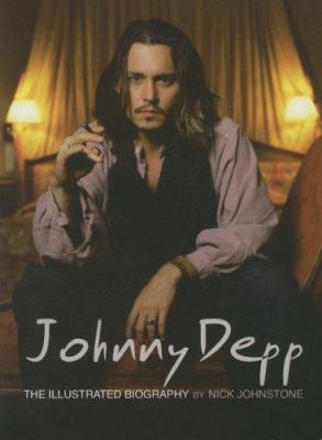 Johnny Depp: The Illustrated Biography 1844421317 Book Cover