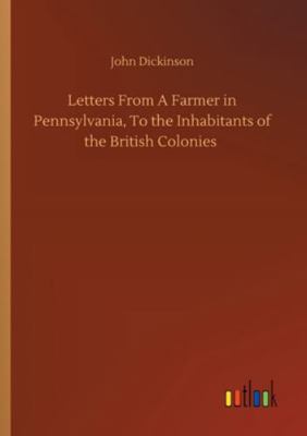 Letters From A Farmer in Pennsylvania, To the I... 3752342781 Book Cover