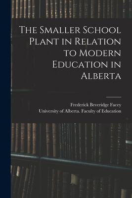 The Smaller School Plant in Relation to Modern ... 1014213762 Book Cover