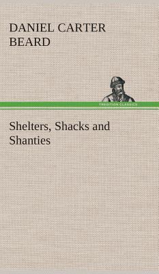 Shelters, Shacks and Shanties 3849519929 Book Cover