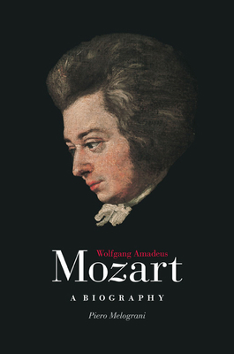 Wolfgang Amadeus Mozart: A Biography 0226519619 Book Cover