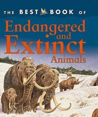 The Best Book of Endangered and Extinct Animals 0753457571 Book Cover