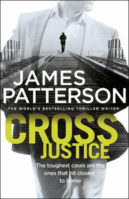 Cross Justice: (Alex Cross 23) 0099594323 Book Cover