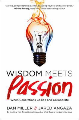 Wisdom Meets Passion: When Generations Collide ... 0849947421 Book Cover
