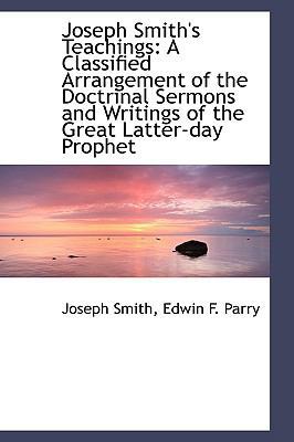 Joseph Smith's Teachings: A Classified Arrangem... 1103165666 Book Cover