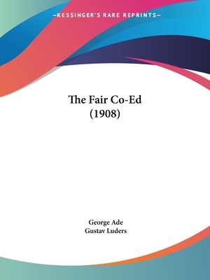 The Fair Co-Ed (1908) 1104389053 Book Cover