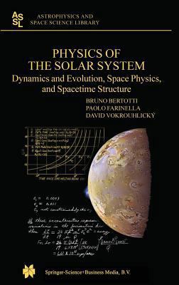 Physics of the Solar System: Dynamics and Evolu... 1402014287 Book Cover