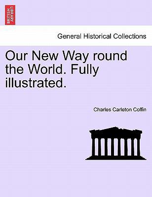 Our New Way round the World. Fully illustrated. 1241596948 Book Cover