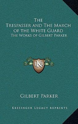 The Trespasser and the March of the White Guard... 1163327700 Book Cover