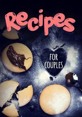 Paperback Recipes for Couples : Blank Recipe Cookbook, 7 X 10, 100 Blank Recipe Pages Book