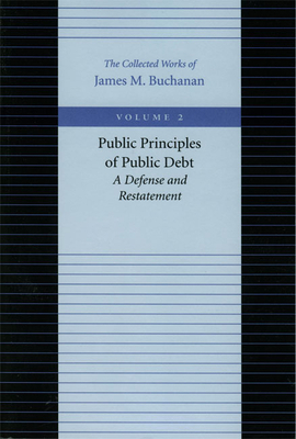 Public Principles of Public Debt: A Defense and... 0865972168 Book Cover