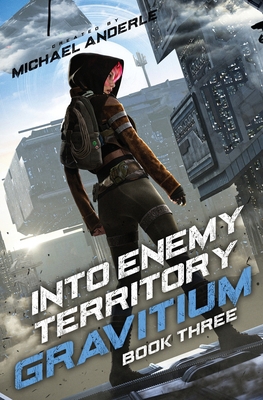 Into Enemy Territory: Gravitium Book 3 B0C9SF6CD4 Book Cover