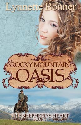 Rocky Mountain Oasis: The Shepherd's Heart, Book 1 1478269502 Book Cover