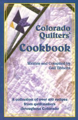 Colorado Quilters' Cookbook 0964838109 Book Cover