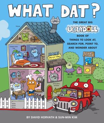 What Dat?: The Great Big Uglydoll Book of Thing... B00A2M013W Book Cover