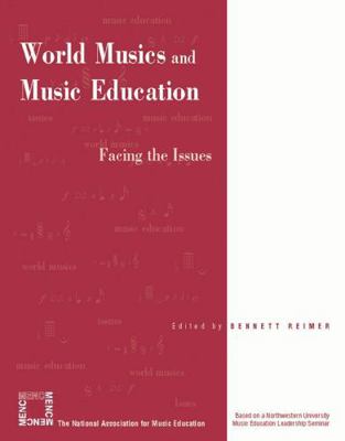 World Musics and Music Education: Facing the Is... 1565451457 Book Cover