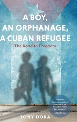 A Boy, an Orphanage, a Cuban Refugee 1646638816 Book Cover