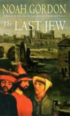 [The Last Jew] [Author: Gordon, Noah] [July, 2001] B00BOA0EKG Book Cover