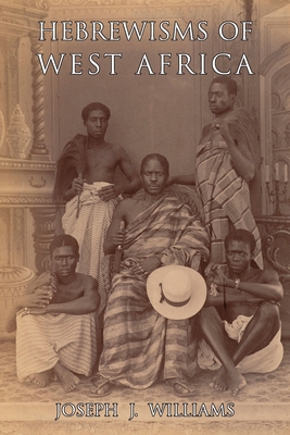 Hebrewisms of West Africa 1684223369 Book Cover