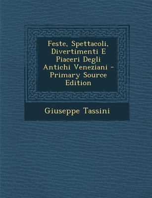 Feste, Spettacoli, Divertimenti E Piaceri Degli... [Italian] 129446454X Book Cover