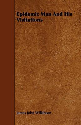 Epidemic Man And His Visitations 1444685392 Book Cover