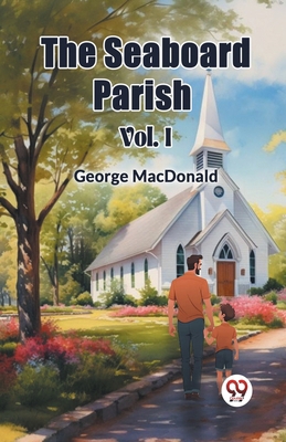 The Seaboard Parish Vol. I 9367149689 Book Cover