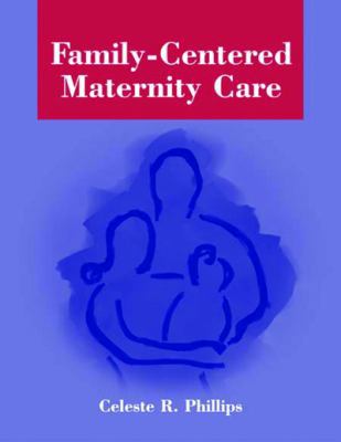 Family-Centered Maternity Care 0763723606 Book Cover