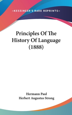 Principles Of The History Of Language (1888) 1160025681 Book Cover