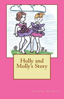 Holly and Molly's Story 1511447214 Book Cover