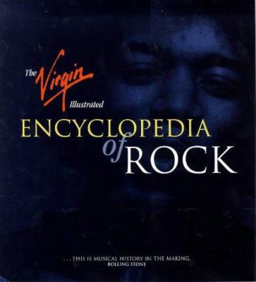 The Virgin Illustrated Encyclopedia of Rock 1852277866 Book Cover