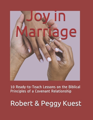 Joy in Marriage: 10 Ready-to-Teach Lessons on t... 1512318647 Book Cover