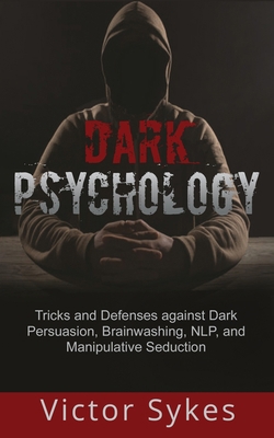 Dark Psychology: Tricks and Defenses Against Da... 1087862221 Book Cover