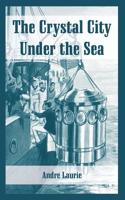 The Crystal City Under The Sea 1410106950 Book Cover