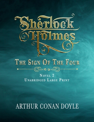 Sherlock Holmes - The Sign of the Four: Unabrid... [Large Print] B092CFW5M2 Book Cover