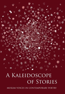 A Kaleidoscope of Stories: Muslim Voices in Con... 1916248810 Book Cover