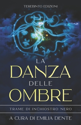 La Danza Delle Ombre: Trame di inchiostro nero [Italian] 883134028X Book Cover