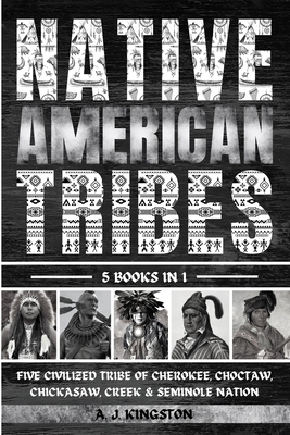 Native American Tribes: Five Civilized Tribes O... 1839384867 Book Cover