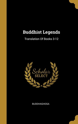 Buddhist Legends: Translation Of Books 3-12 1012735699 Book Cover