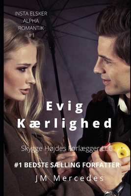 Evig Kærlighed (INSTA ELSKER ALPHA ROMANTIK) (Danish Edition) B08JZT2PDS Book Cover