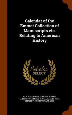 Calendar of the Emmet Collection of Manuscripts... 1345955316 Book Cover